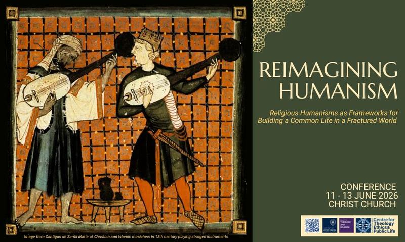 Poster for the Reimagining Humanism conference at the McDonald Centre, University of Oxford, June 2026, illustrated with a medieval image of Christian and Islamic musicians
